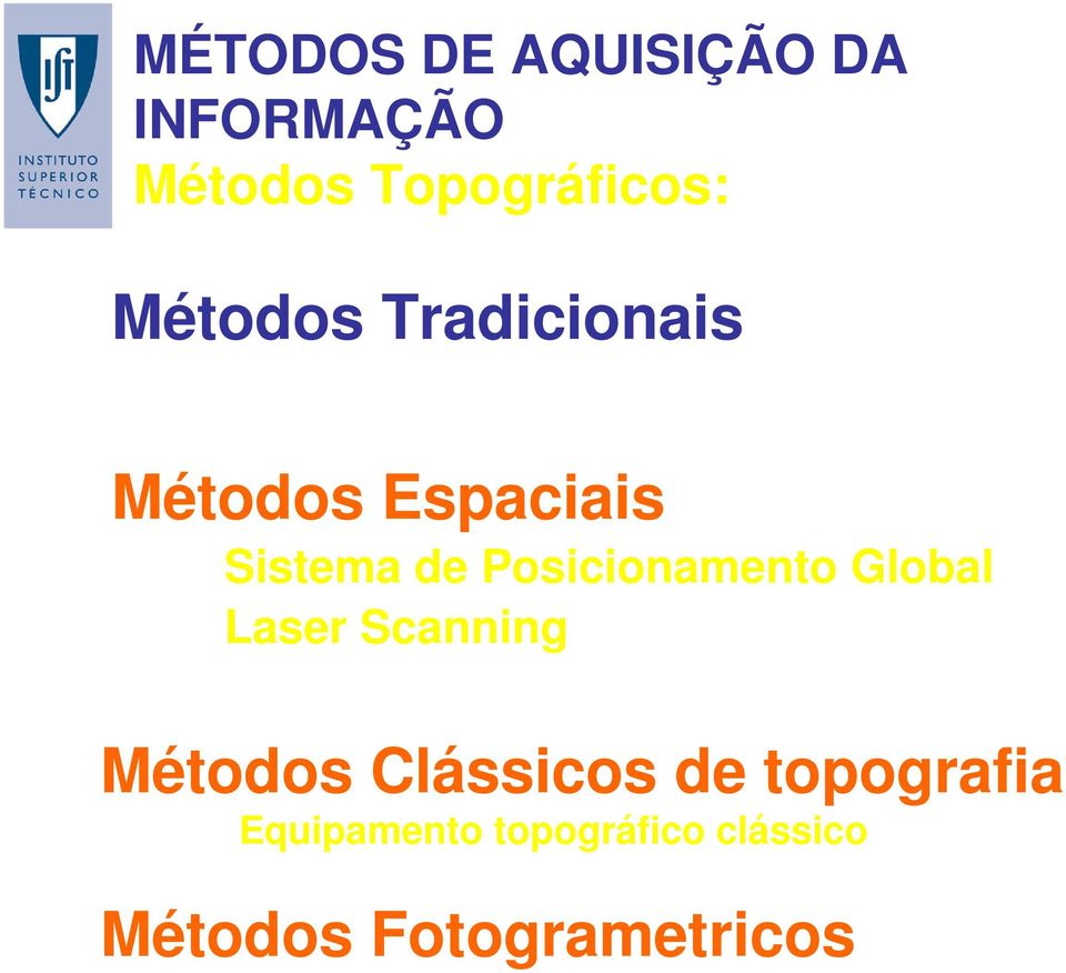 Posicionamento Global Laser Scanning Métodos Clássicos de