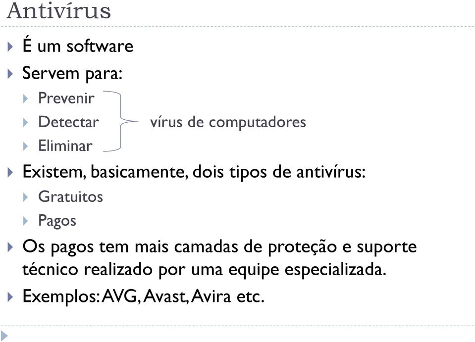 Gratuitos Pagos Os pagos tem mais camadas de proteção e suporte