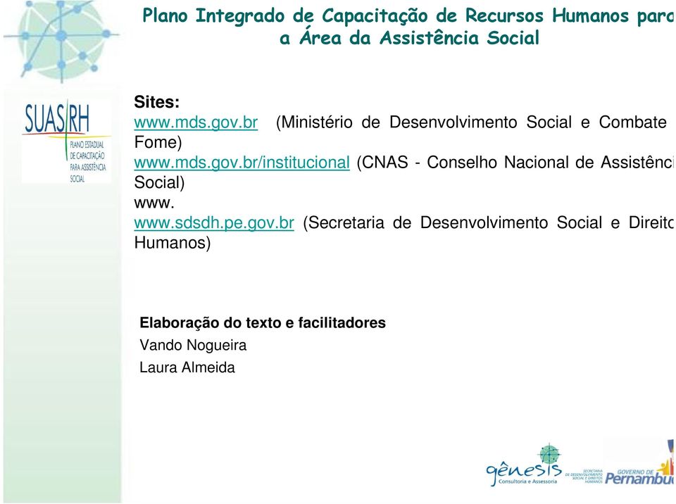 br/institucional (CNAS - Conselho Nacional de Assistência Social) www. www.sdsdh.
