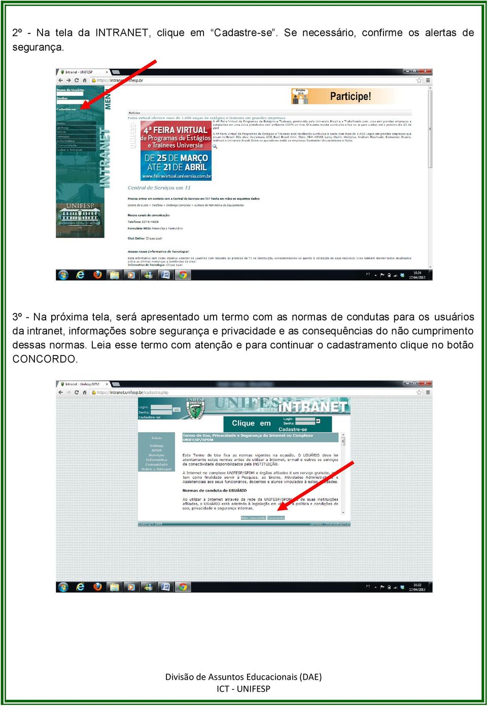 3º - Na próxima tela, será apresentado um termo com as normas de condutas para os usuários da