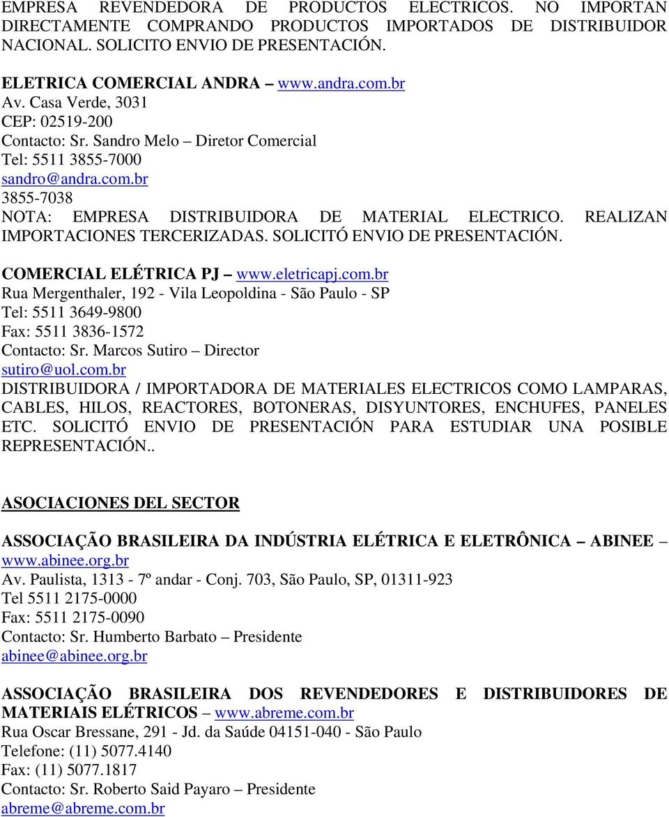 REALIZAN IMPORTACIONES TERCERIZADAS. SOLICITÓ ENVIO DE PRESENTACIÓN. COMERCIAL ELÉTRICA PJ www.eletricapj.com.