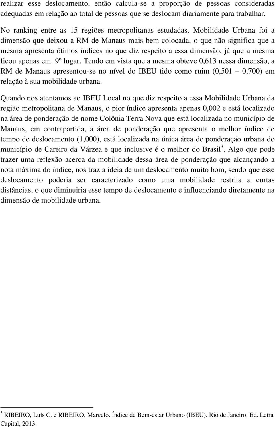 diz respeito a essa dimensão, já que a mesma ficou apenas em 9º lugar.