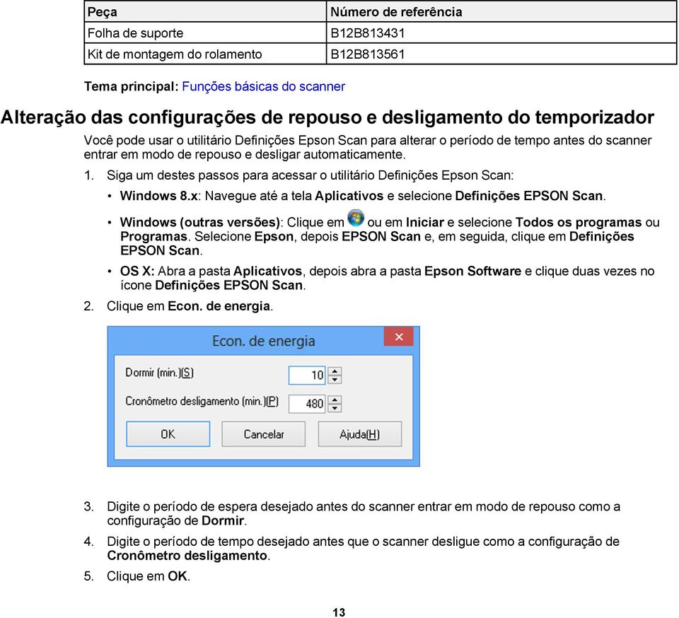 Siga um destes passos para acessar o utilitário Definições Epson Scan: Windows 8.x: Navegue até a tela Aplicativos e selecione Definições EPSON Scan.