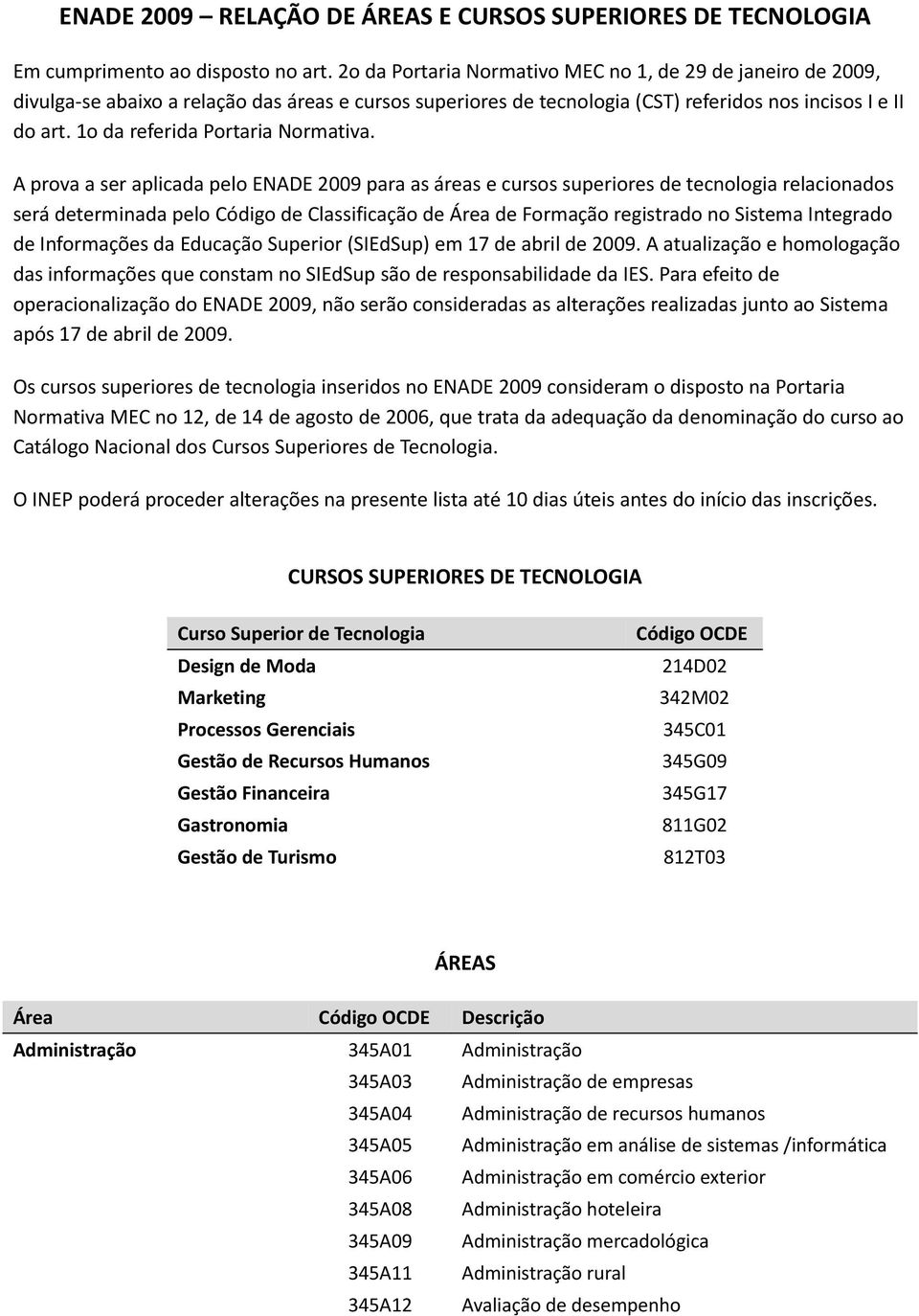 1o da referida Portaria Normativa.