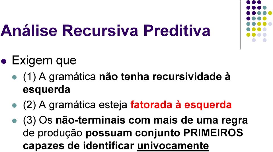 à esquerda (3) Os não-terminais com mais de uma regra de