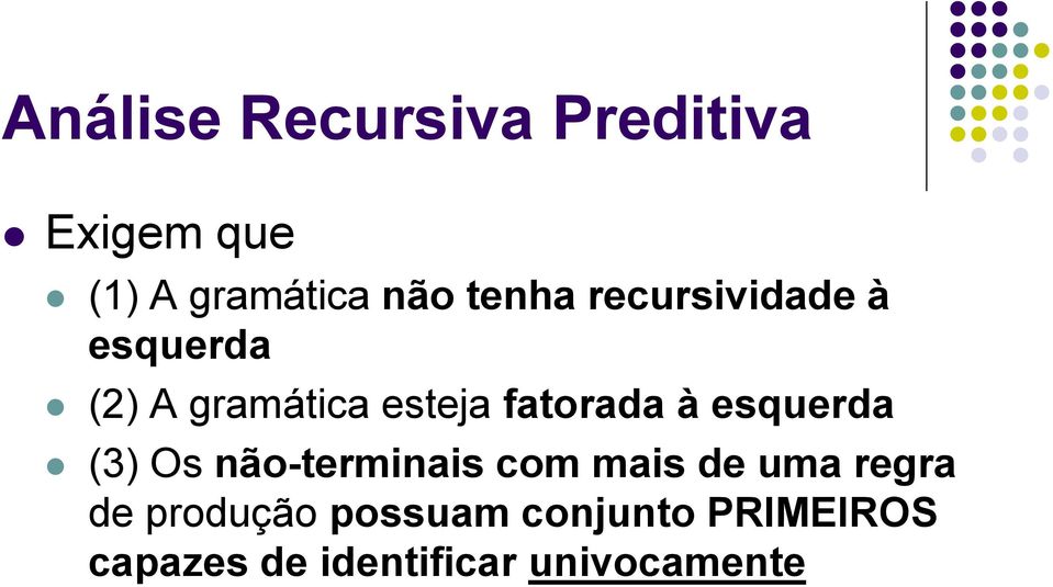 à esquerda (3) Os não-terminais com mais de uma regra de