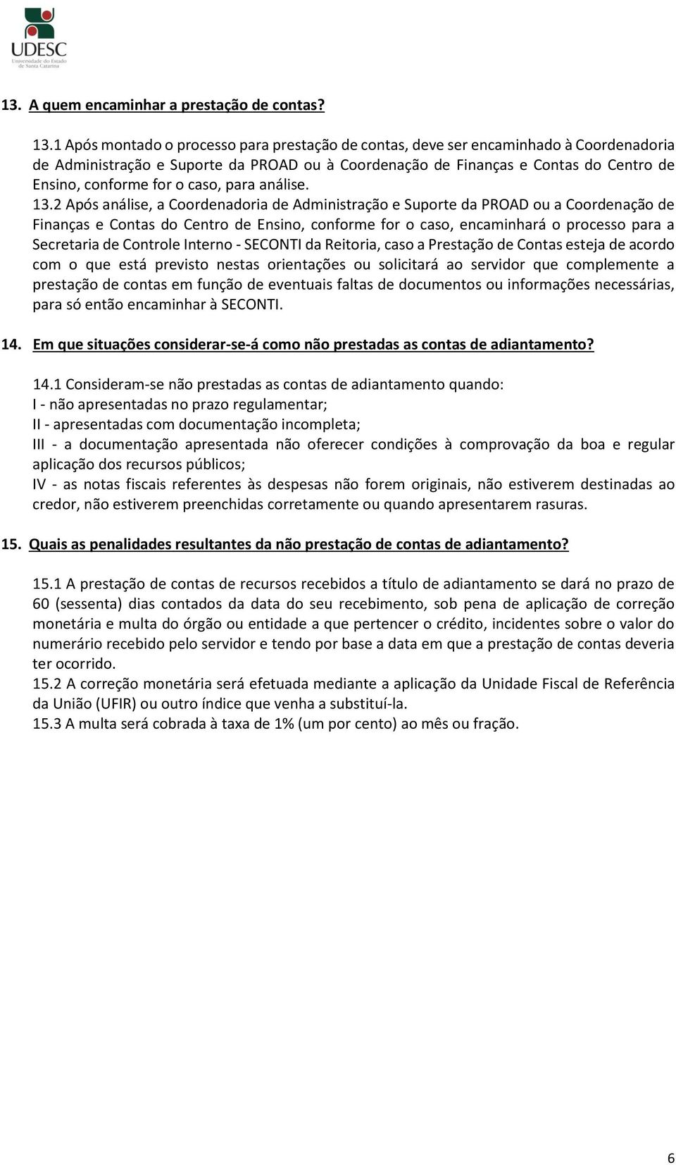 caso, para análise. 13.