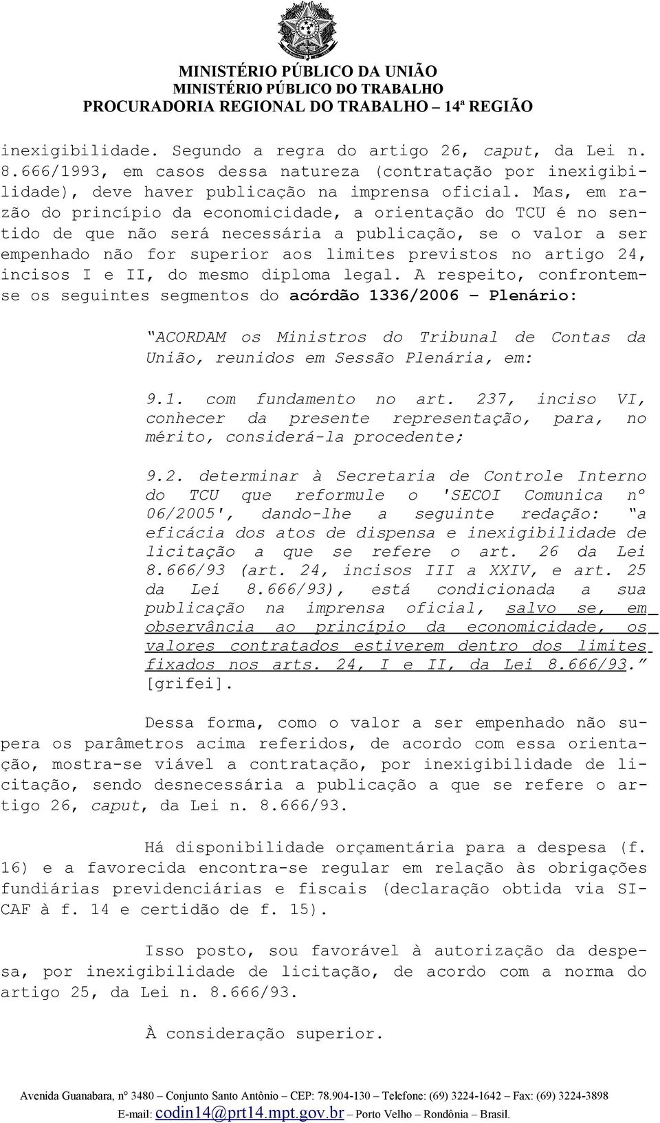 incisos I e II, do mesmo diploma legal.