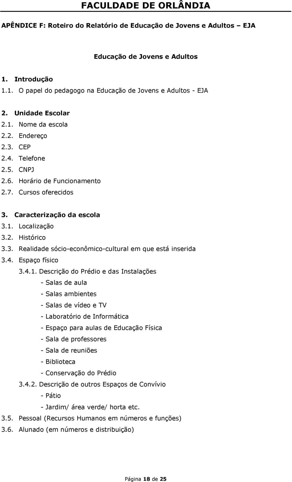 4. Espaço físico 3.4.1.