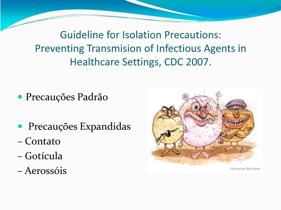 in Healthcare Settings, CDC 2007.