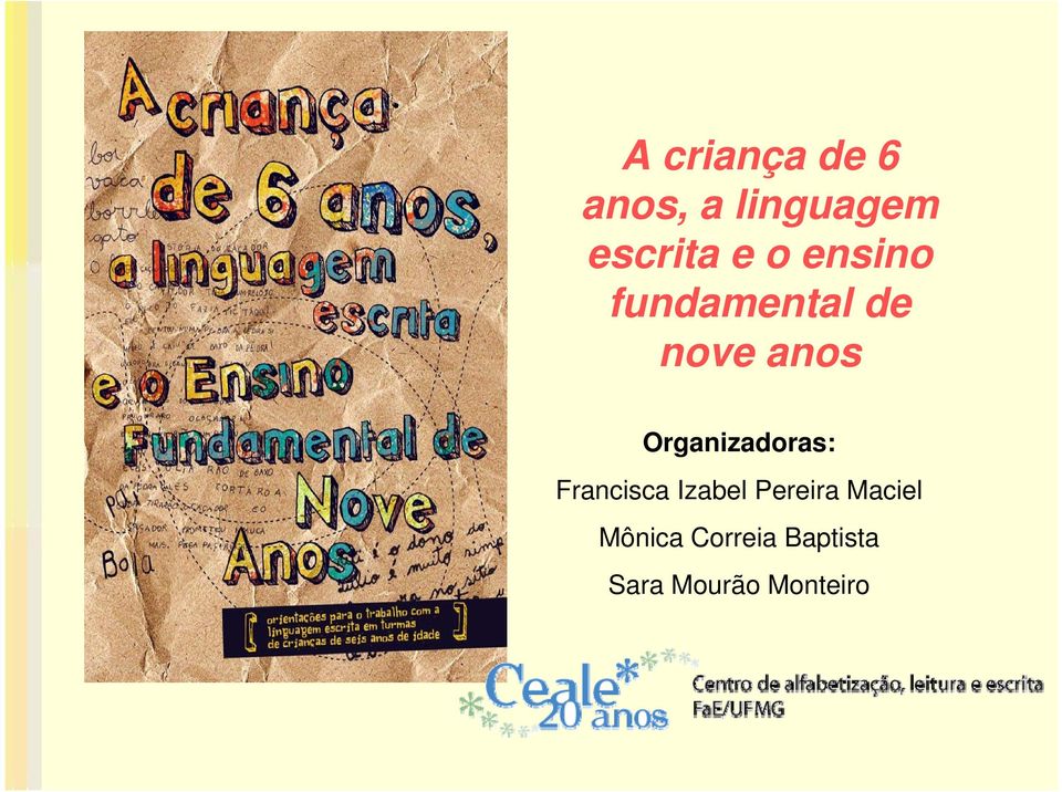 Organizadoras: Francisca Izabel Pereira