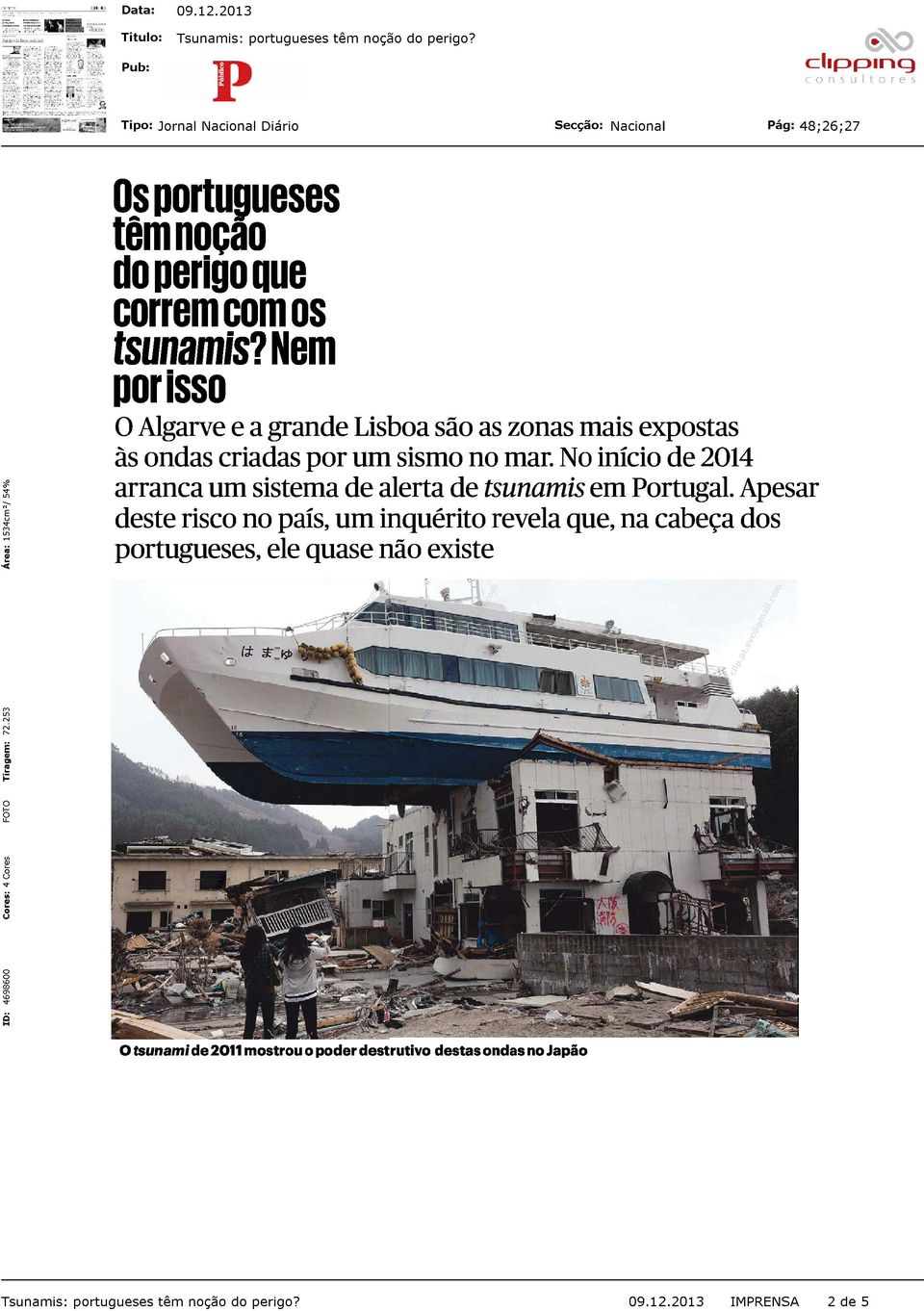 mar. No início de 2014 arranca um sistema de alerta de tsunamis em Portugal.