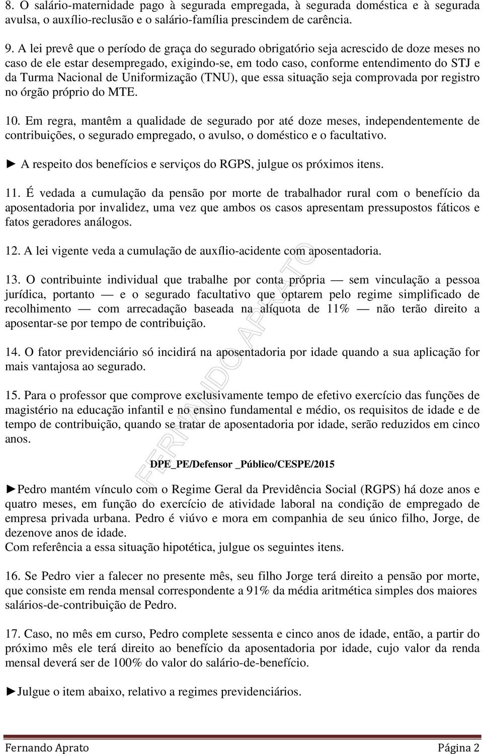 de Uniformização (TNU), que essa situação seja comprovada por registro no órgão próprio do MTE. 10.