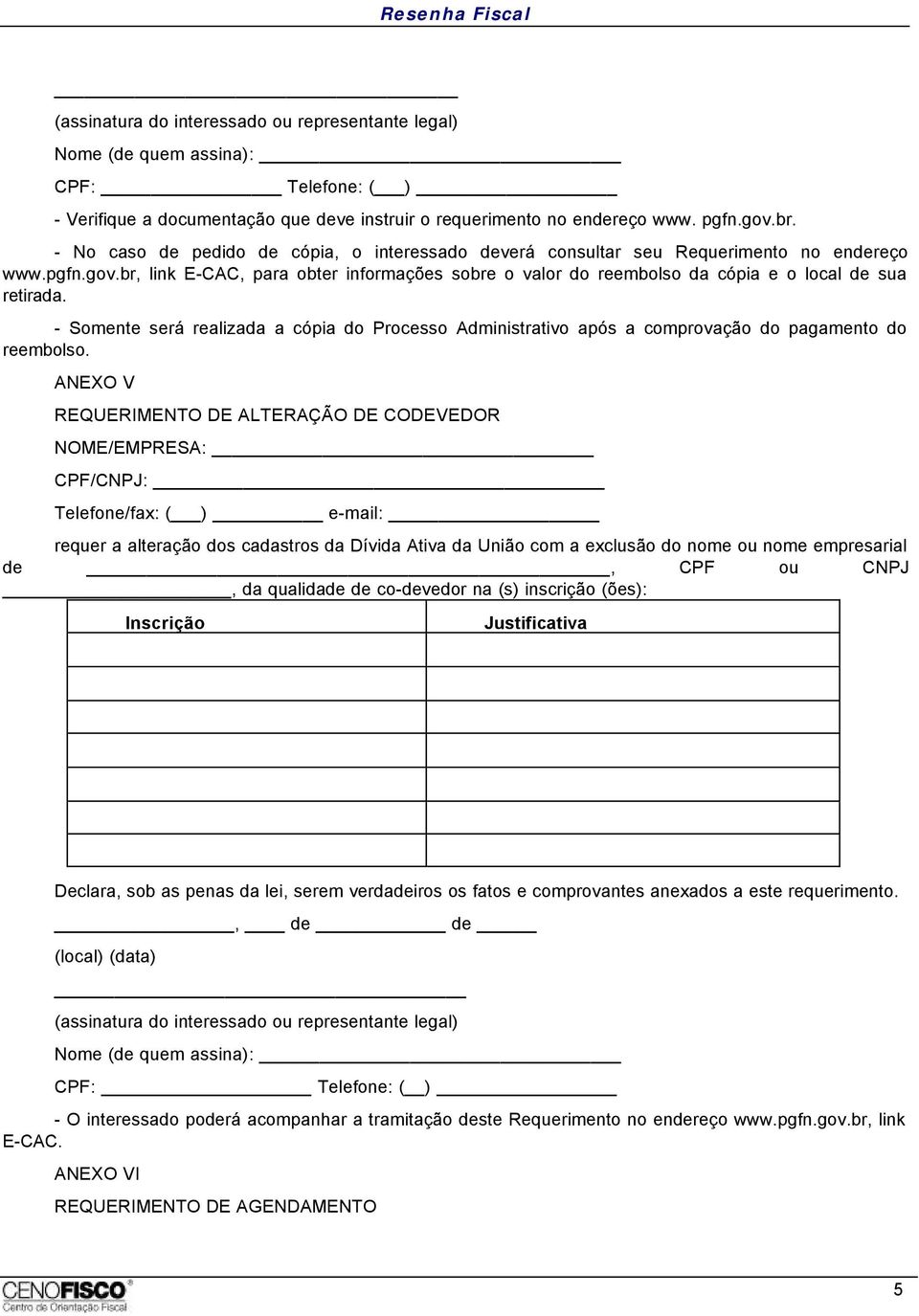 br, link E-CAC, para obter informações sobre o valor do reembolso da cópia e o local de sua retirada.