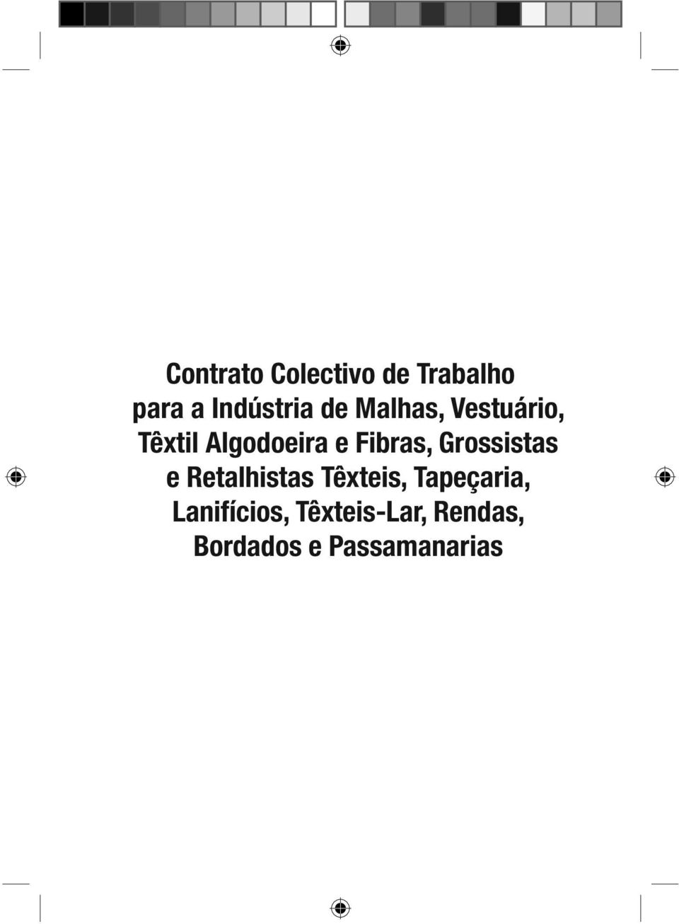 Contrato Colectivo de Trabalho para a Indústria de Malhas, Vestuário,  Têxtil Algodoeira e Fibras, Grossistas e Retalhistas Têxteis, Tapeçaria, -  PDF Download grátis