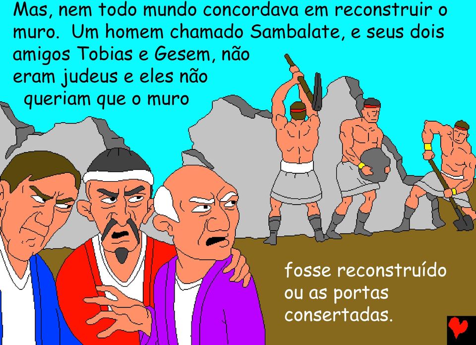 amigos Tobias e Gesem, não eram judeus e eles não