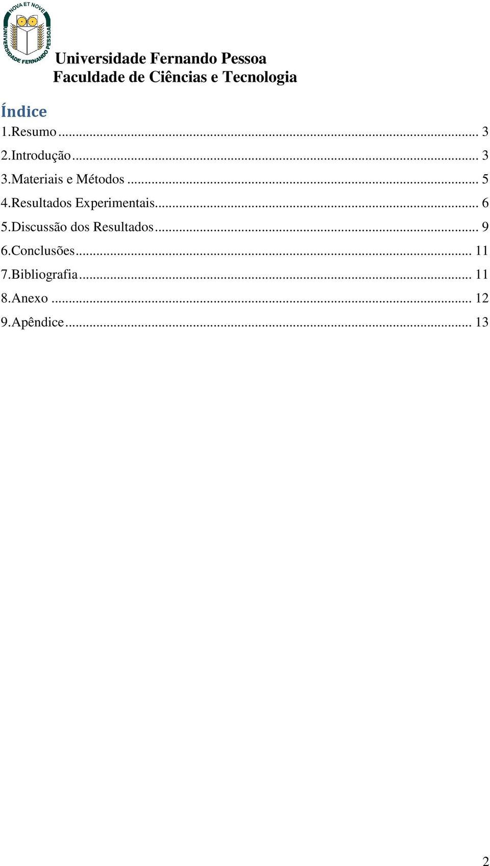 Resultados Experimentais... 6 5.