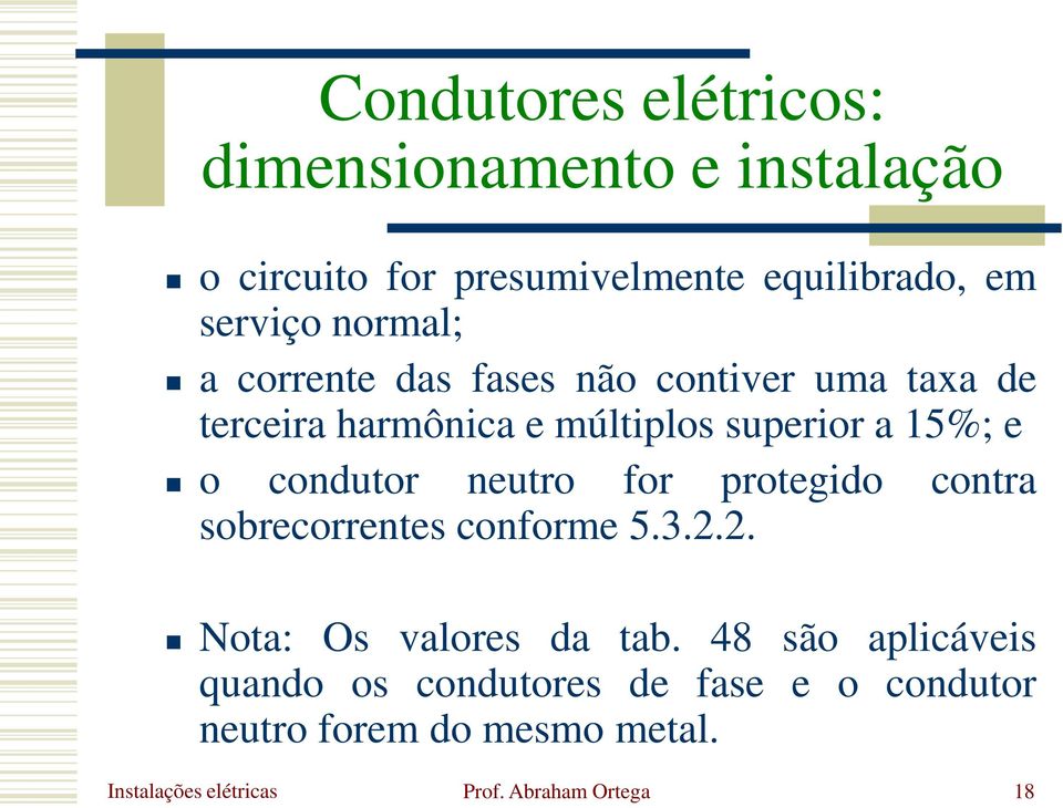 neutro for protegido contra sobrecorrentes conforme 5.3.2.2. Nota: Os valores da tab.