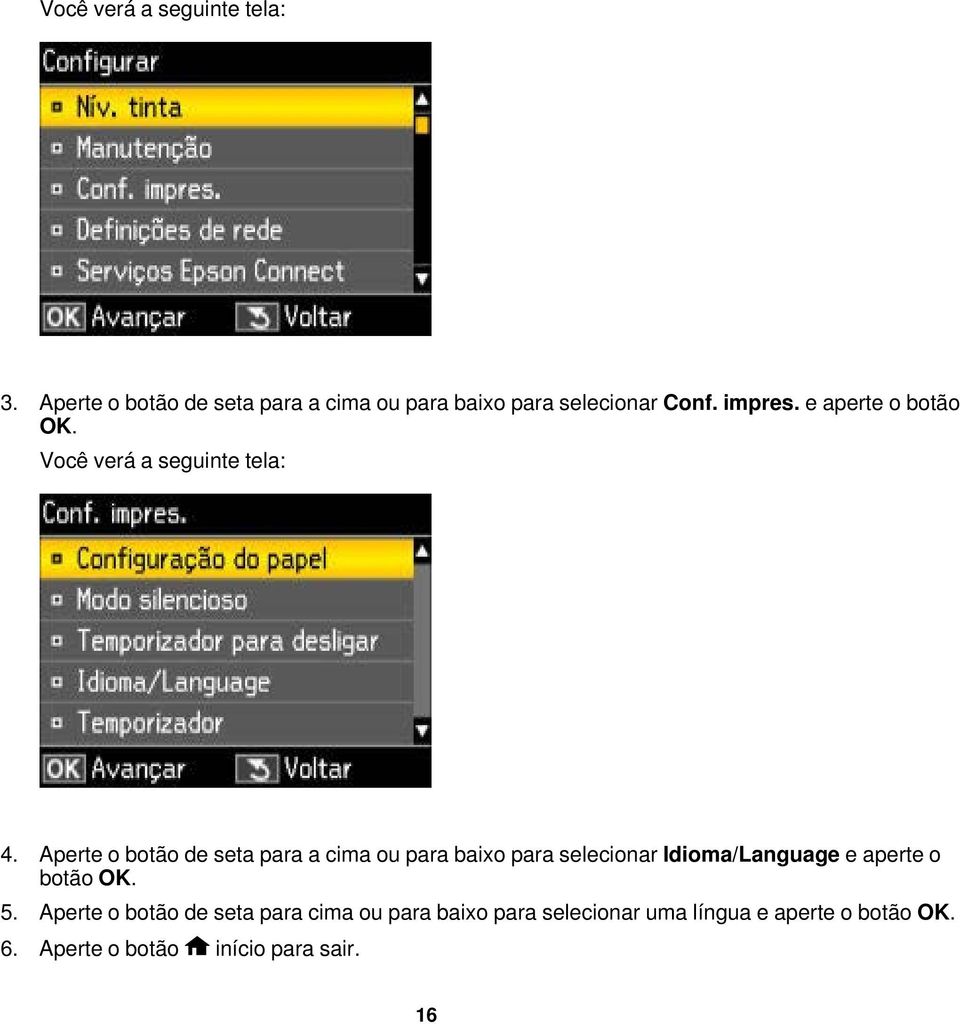 Aperte o botão de seta para a cima ou para baixo para selecionar Idioma/Language e aperte o botão