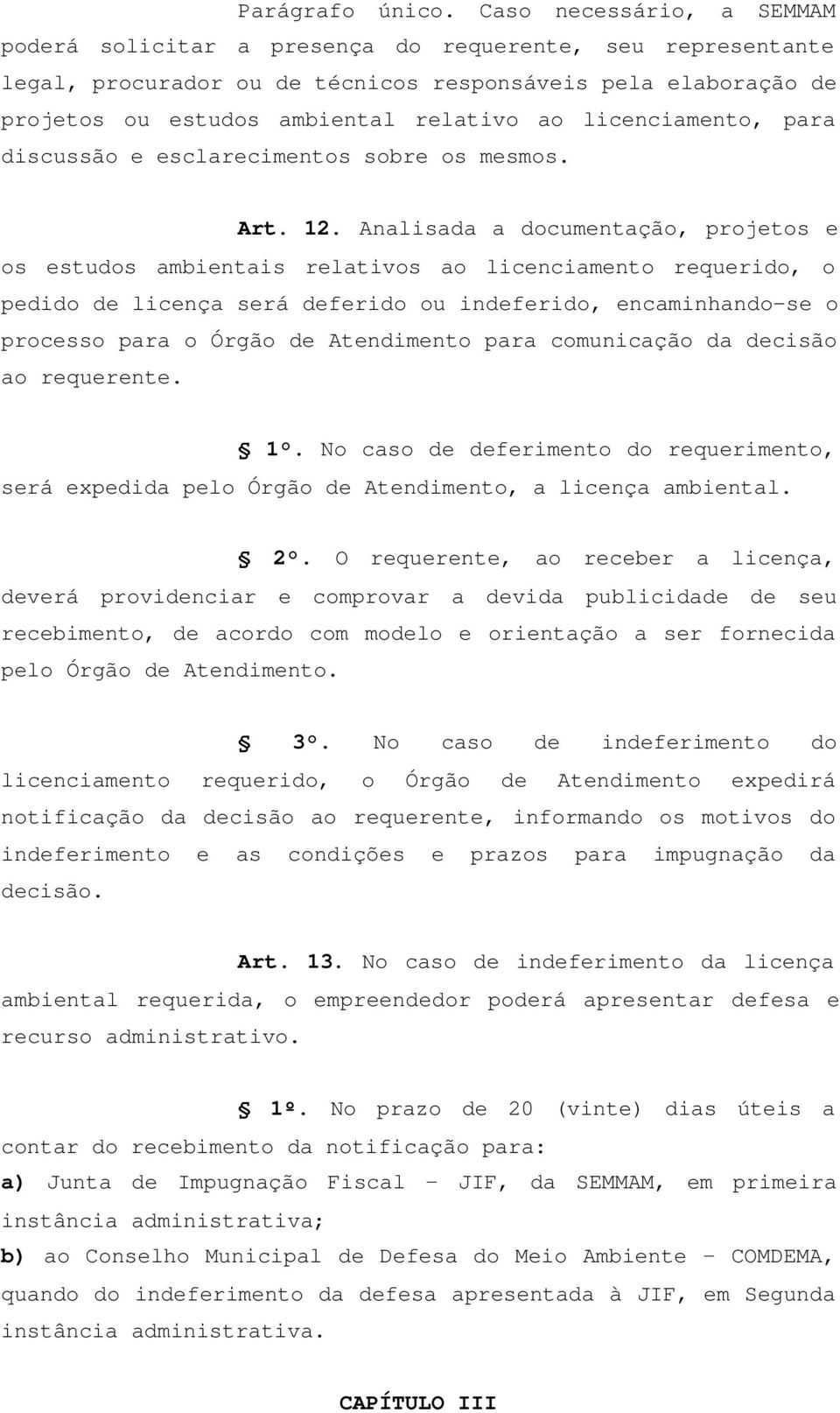 licenciamento, para discussão e esclarecimentos sobre os mesmos. Art. 12.