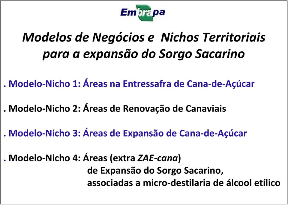 Modelo-Nicho 2: Áreas de Renovação de Canaviais.