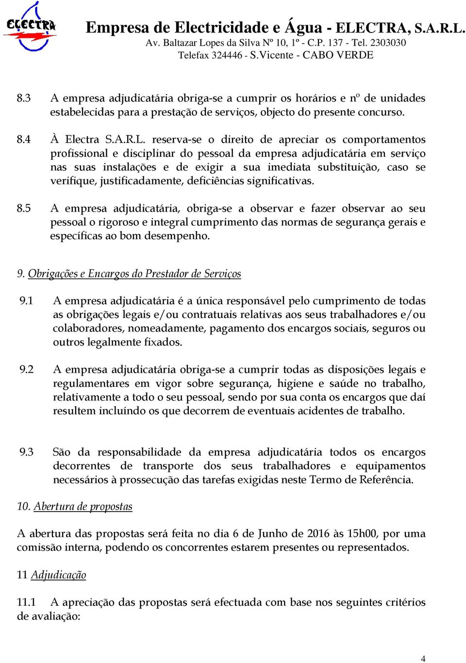 verifique, justificadamente, deficiências significativas. 8.