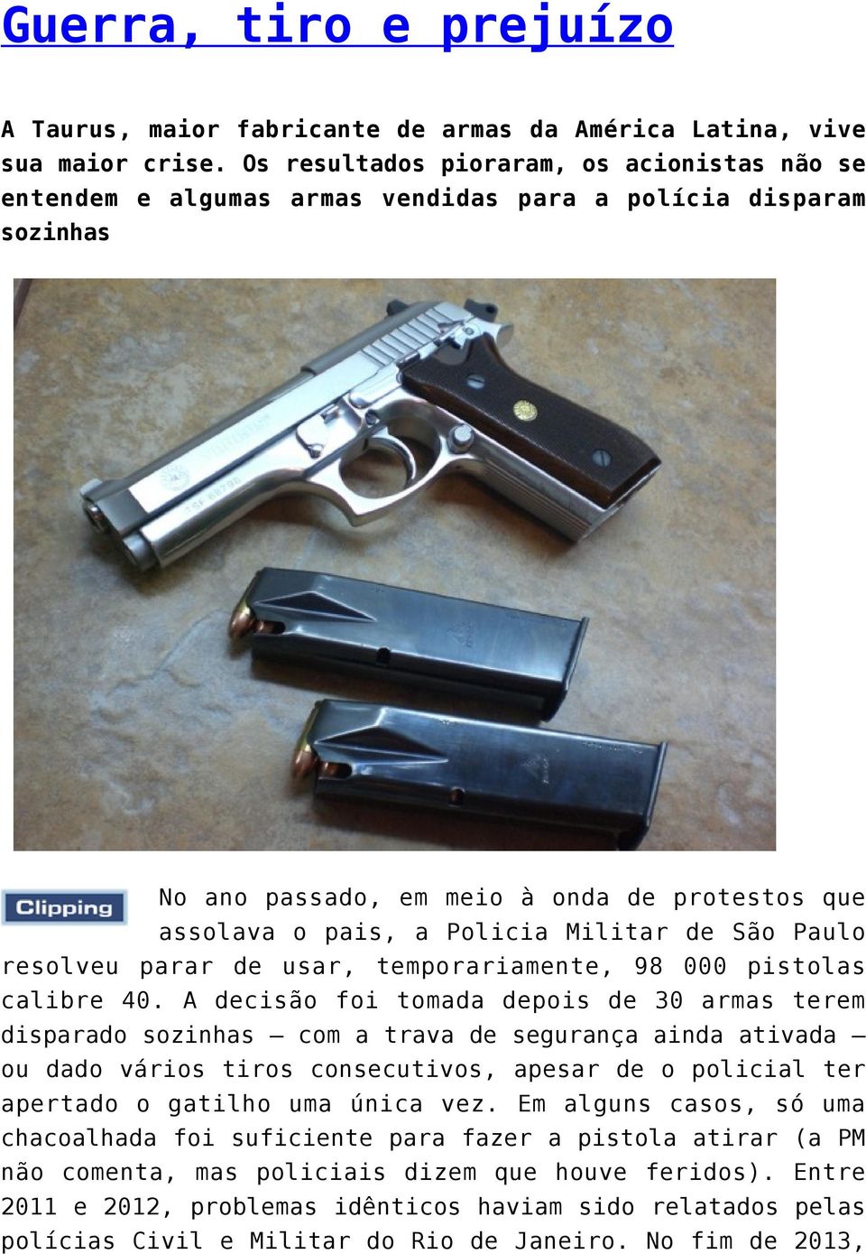 São Paulo resolveu parar de usar, temporariamente, 98 000 pistolas calibre 40.
