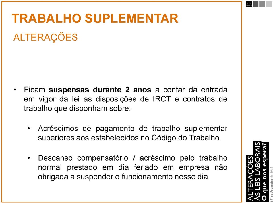 suplementar superiores aos estabelecidos no Código do Trabalho Descanso compensatório / acréscimo