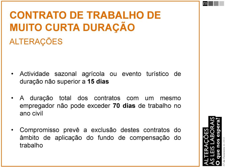 um mesmo empregador não pode exceder 70 dias de trabalho no ano civil Compromisso