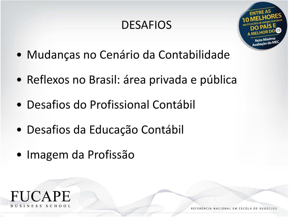 privada e pública Desafios do Profissional