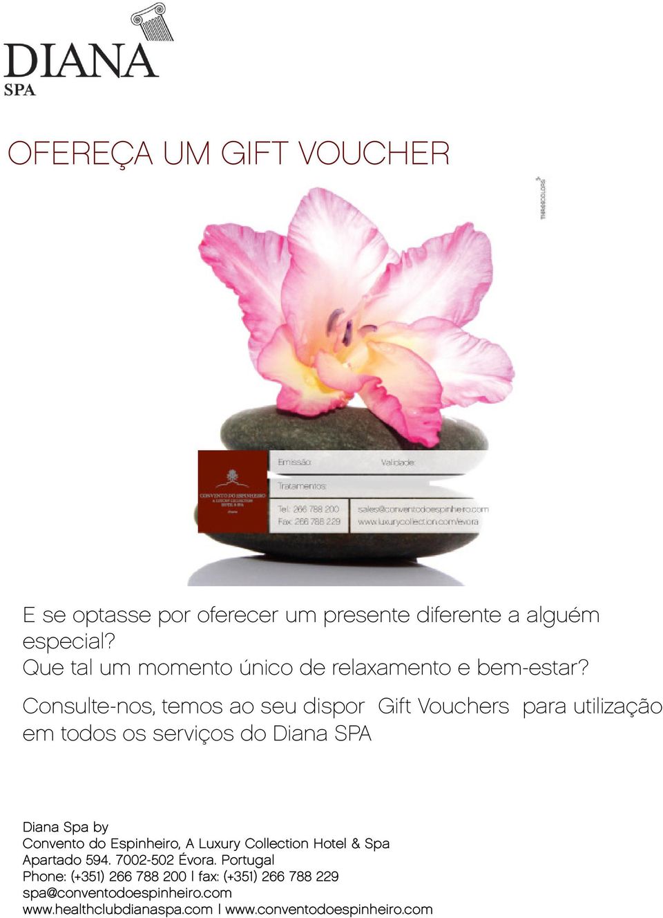 Consulte-nos, temos ao seu dispor Gift Vouchers para utilização em todos os serviços do Diana SPA Diana Spa by Convento