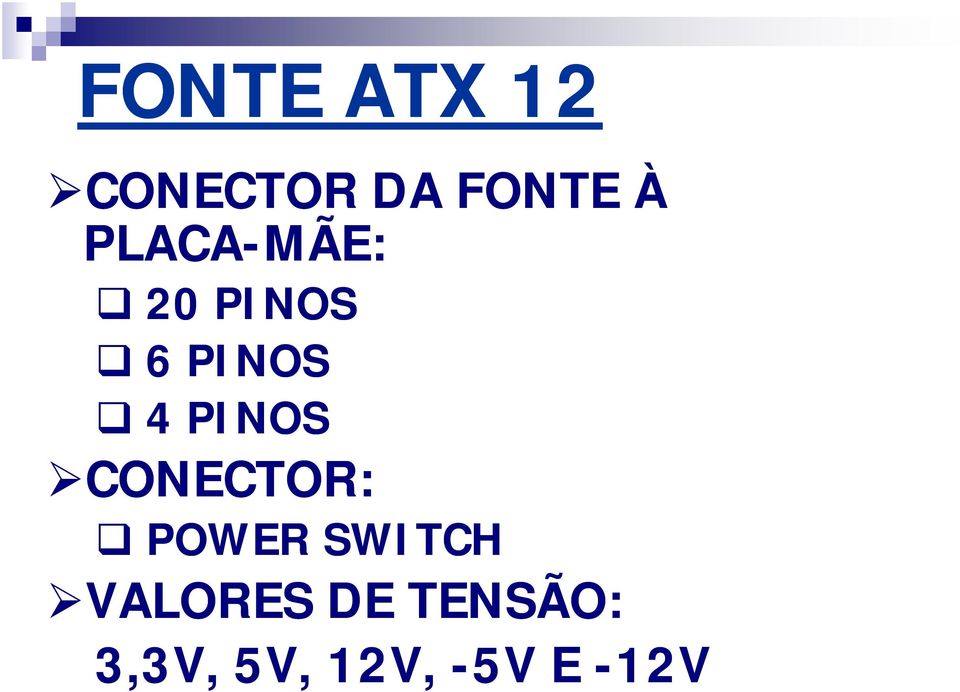 PINOS CONECTOR: POWER SWITCH