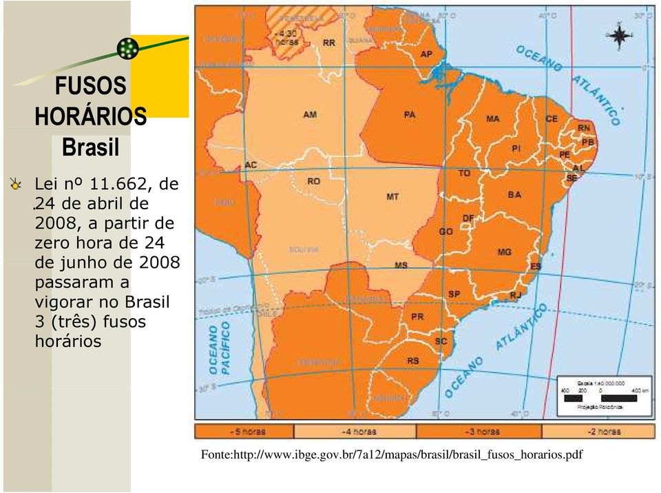 de junho de 2008 passaram a vigorar no Brasil 3 (três)