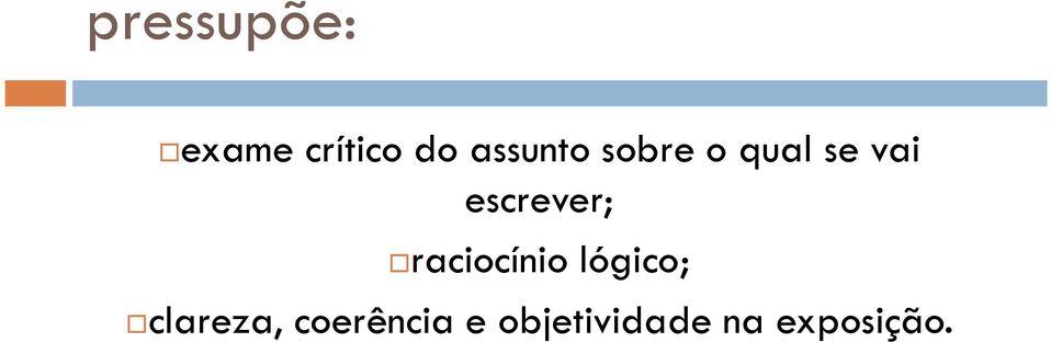 escrever; raciocínio lógico;