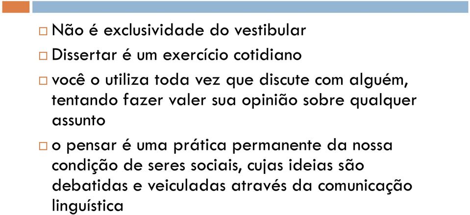 qualquer assunto o pensar é uma prática permanente da nossa condição de seres