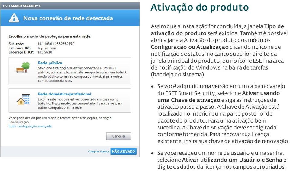 no ícone ESET na área de notificação do Windows na barra de tarefas (bandeja do sistema).