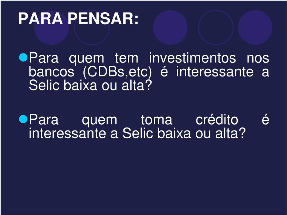 Selic baixa ou alta?