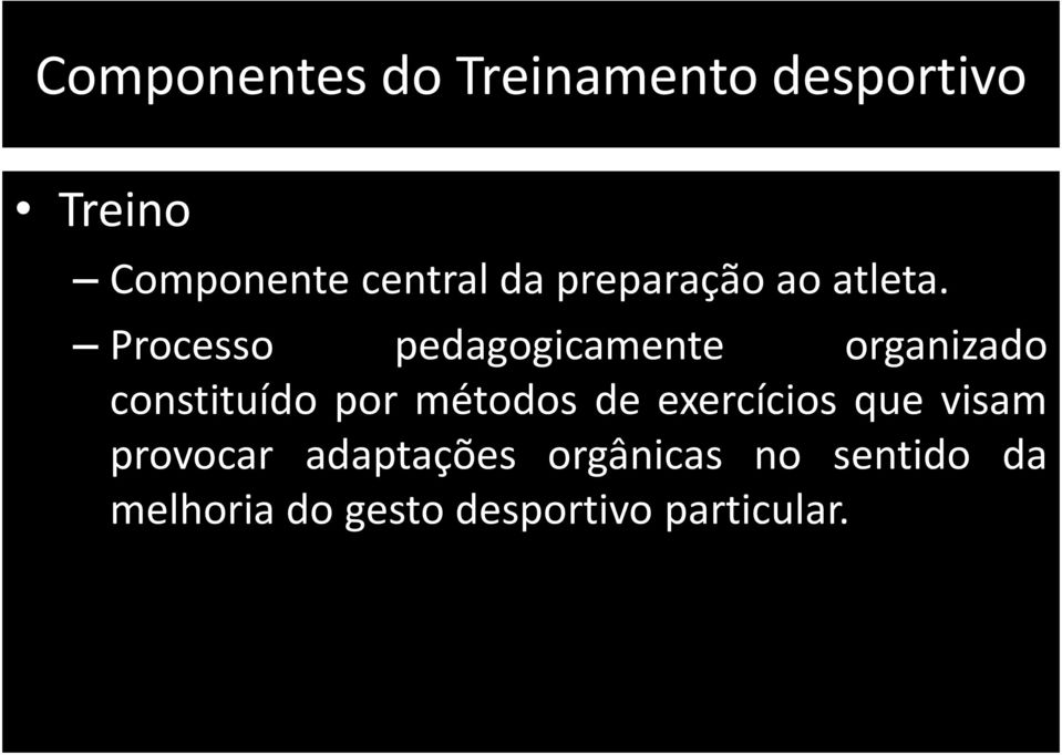 Processo pedagogicamente organizado constituído por métodos de