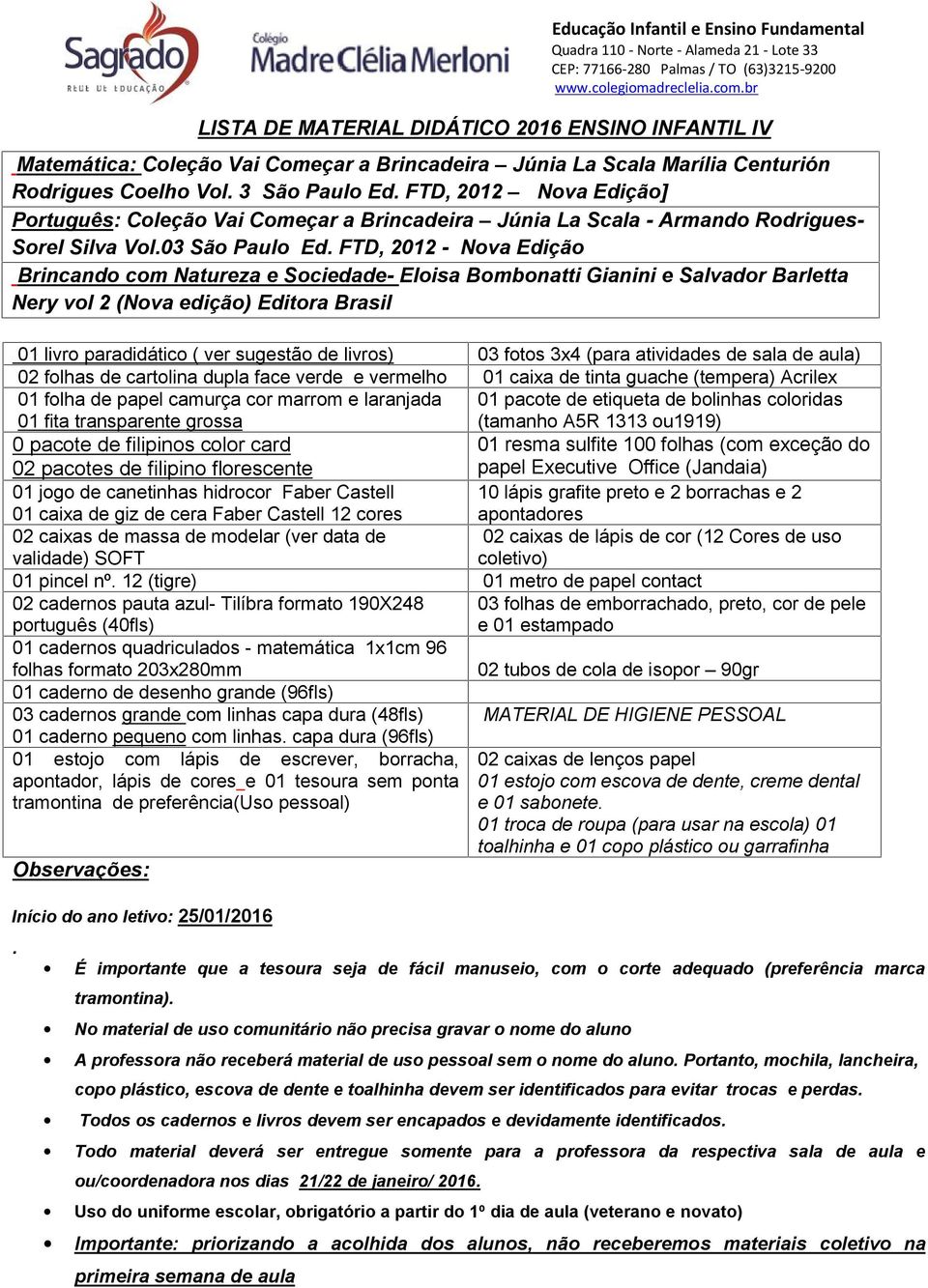 FTD, 2012 - Nova Edição Brincando com Natureza e Sociedade- Eloisa Bombonatti Gianini e Salvador Barletta Nery vol 2 (Nova edição) Editora Brasil 02 folhas de cartolina dupla face verde e vermelho 01