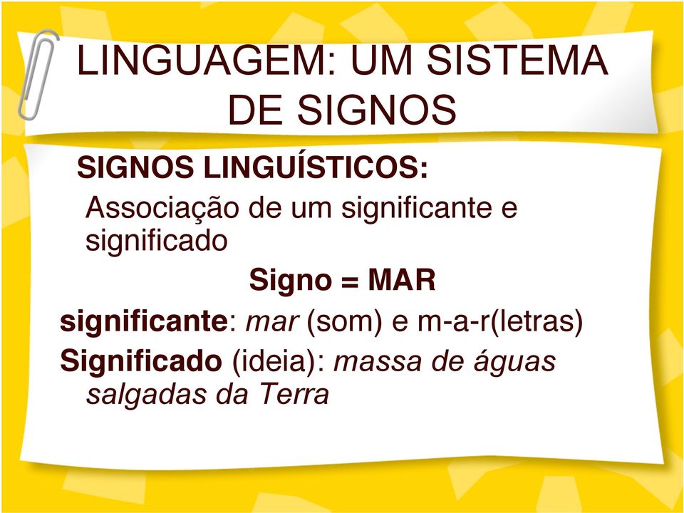 significado Signo = MAR significante: mar (som) e