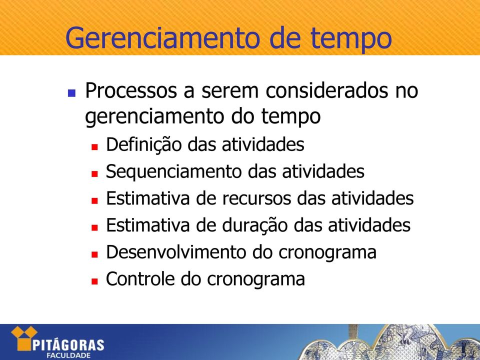 das atividades Estimativa de recursos das atividades Estimativa