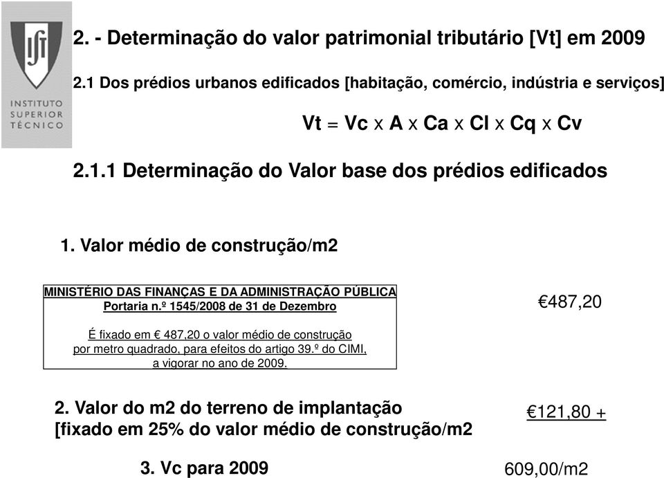 Valor médio de construção/m2 MINISTÉRIO DAS FINANÇAS E DA ADMINISTRAÇÃO PÚBLICA Portaria n.