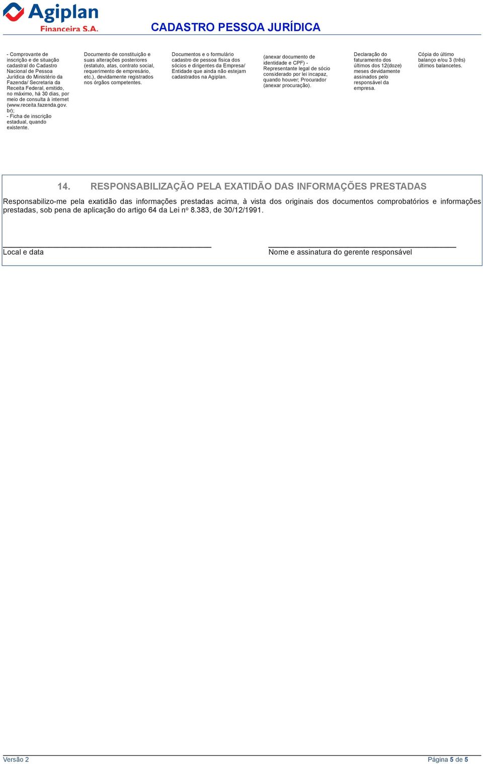 Documento de constituição e suas alterações posteriores (estatuto, atas, contrato social, requerimento de empresário, etc.), devidamente registrados nos órgãos competentes.