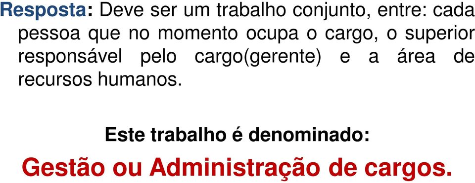 responsável pelo cargo(gerente) e a área de recursos