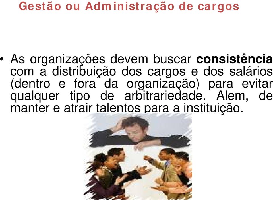 (dentro e fora da organização) para evitar qualquer tipo de