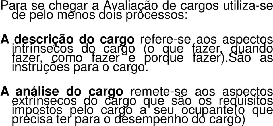 são as instruções para o cargo.