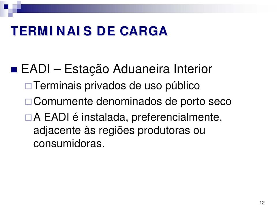 denominados de porto seco A EADI é instalada,