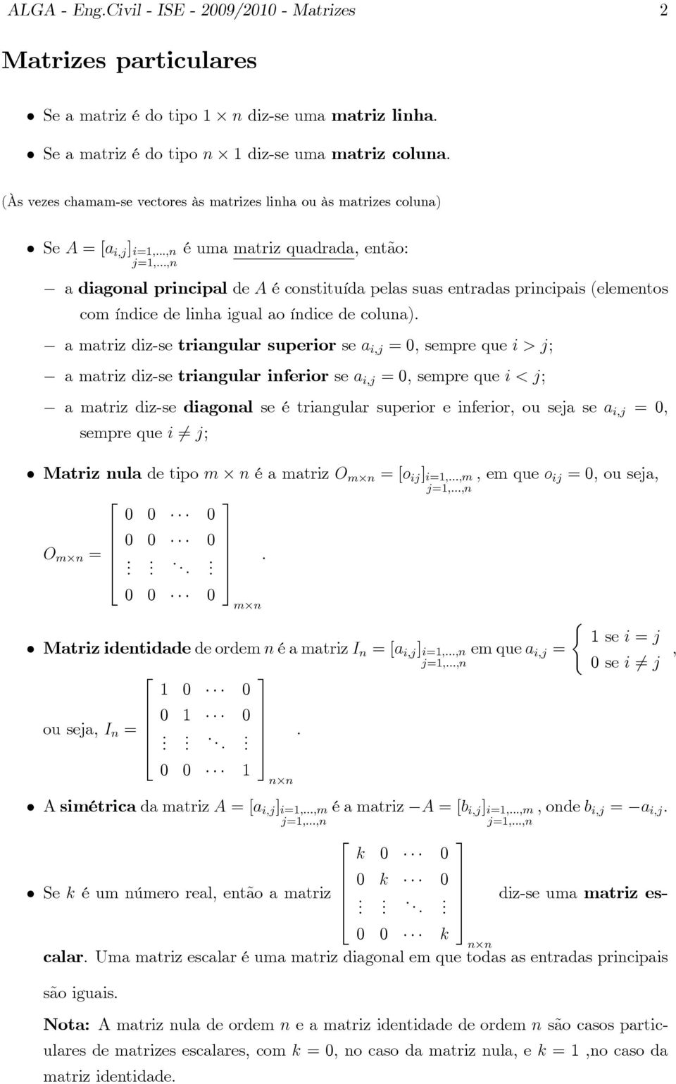 principais (elementos com índice de linha igual ao índice de coluna).