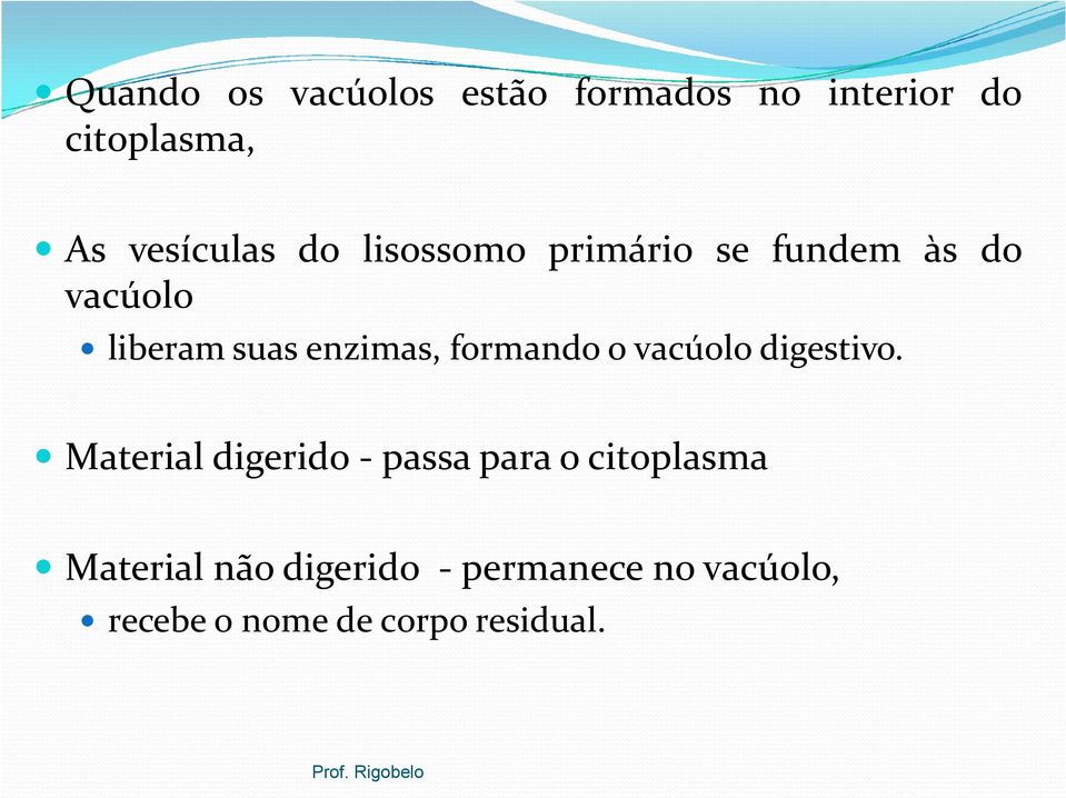 formando o vacúolo digestivo.