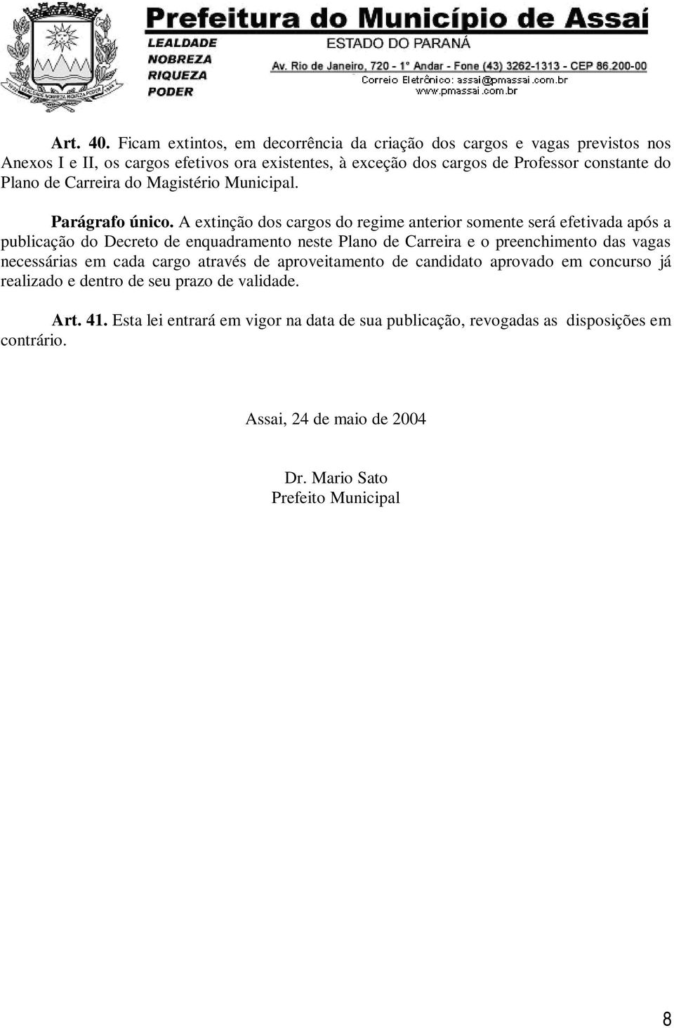 Plano de Carreira do Magistério Municipal. Parágrafo único.